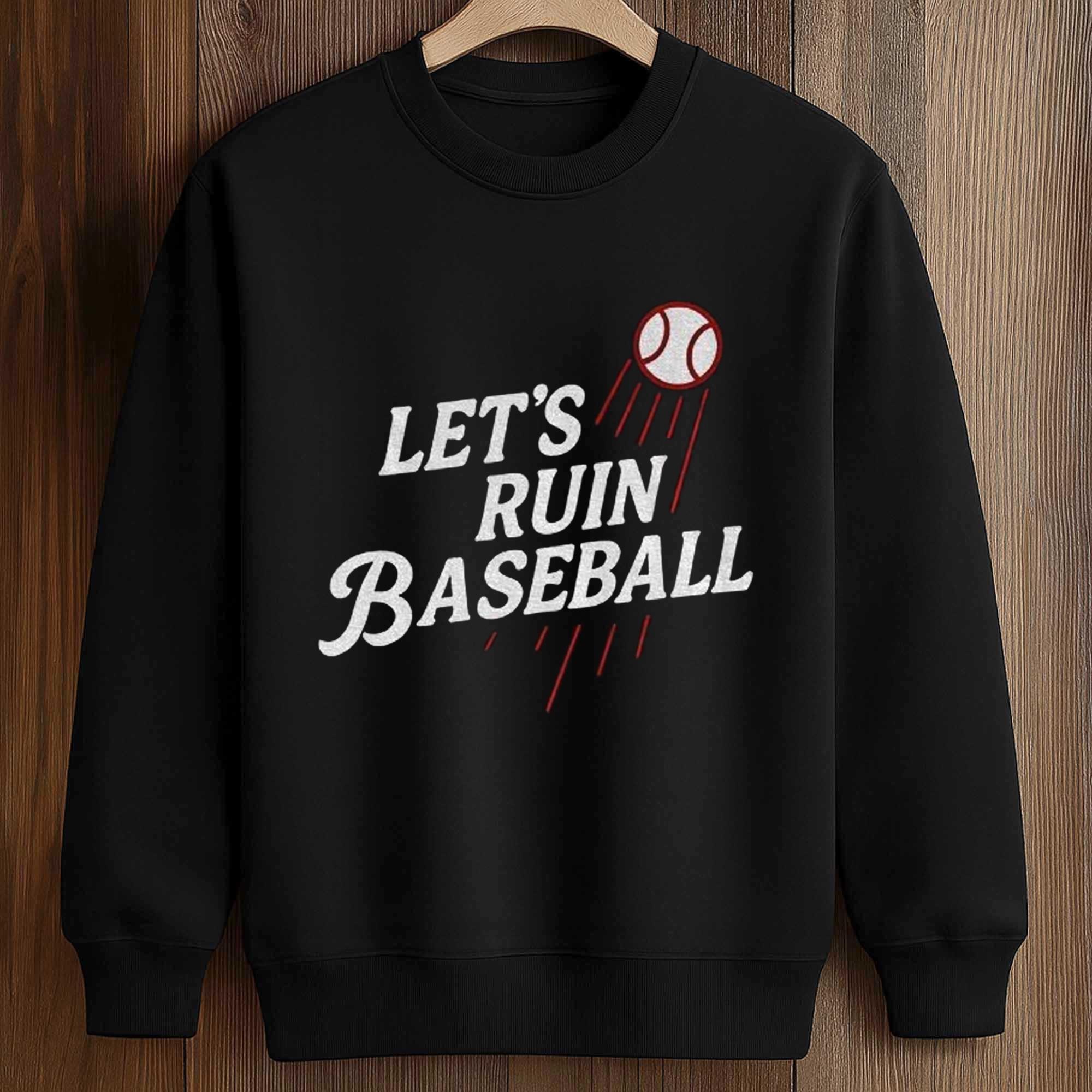 Dodgers Let’s Ruin Baseball Shirt 3 Dodgers Let’s Ruin Baseball Shirt