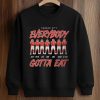 Everybody Gotta Eat Rashee Rice Shirt 6 Everybody Gotta Eat Rashee Rice Shirt