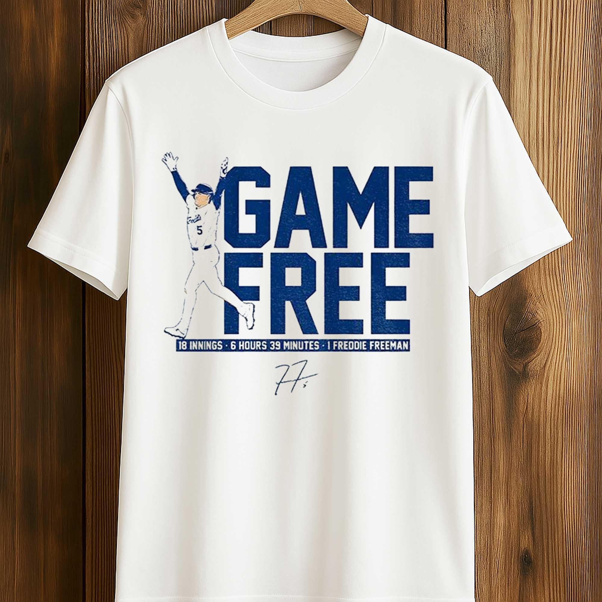 Freddie Freeman Dodgers Game Free Baseball 18 Innings Shirt Freddie Freeman Dodgers Game Free Baseball 18 Innings Shirt
