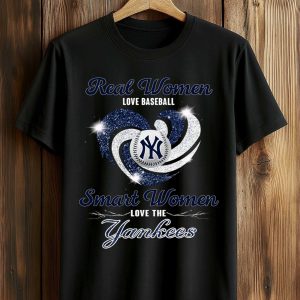 Real Women Love Baseball Smart Women Love The Yankees Shirt 1