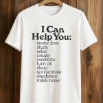 I Can Help You Shirt