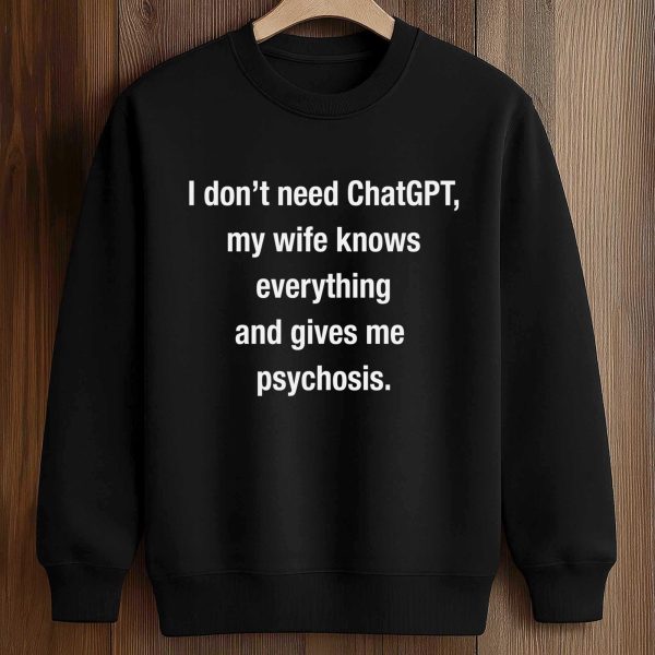 I Dont Need ChatGPT Shirt 3