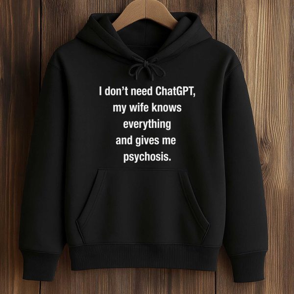 I Dont Need ChatGPT Shirt 4