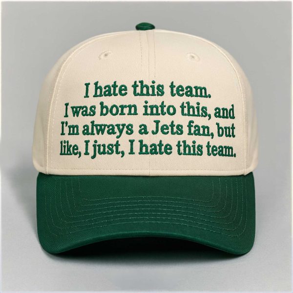 I Hate This Team, I Was Born Into This Hat