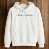 I Have Rabies Shirt 7 I Have Rabies Shirt