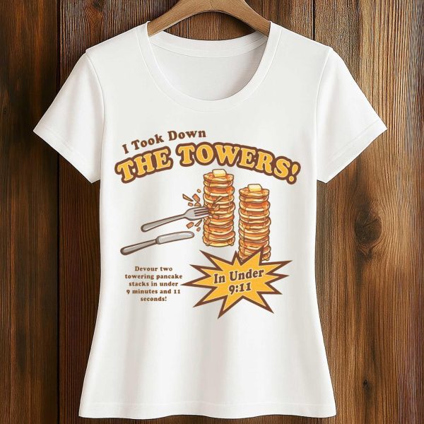 I Took The Towers In Under 9 11 Shirt