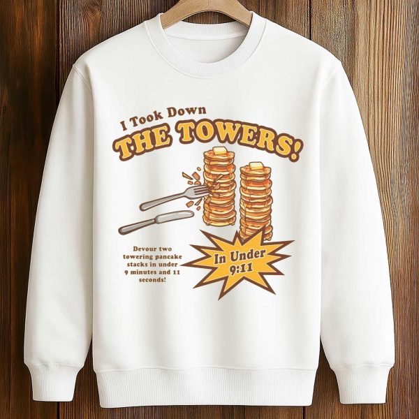 I Took The Towers In Under 9 11 Shirt