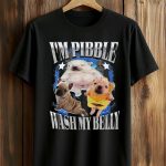 I'm Pibble Wash Me Belly Shirt