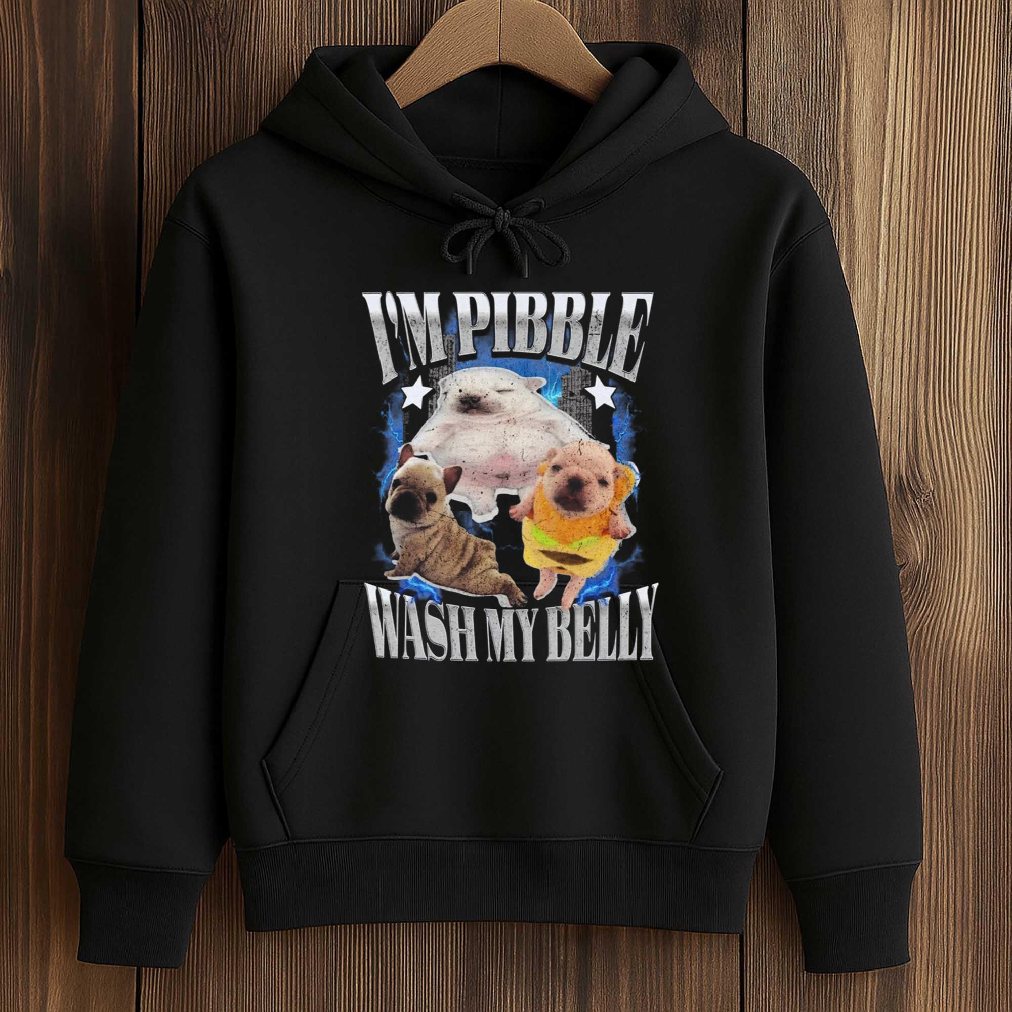 I'm Pibble Wash Me Belly Shirt 4 I'm Pibble Wash Me Belly Shirt