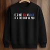 It's Not Red vs Blue It's The Rich vs You Shirt