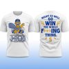 J Rod Might As Well Go Win The Whole Fcking Thing Shirt 2
