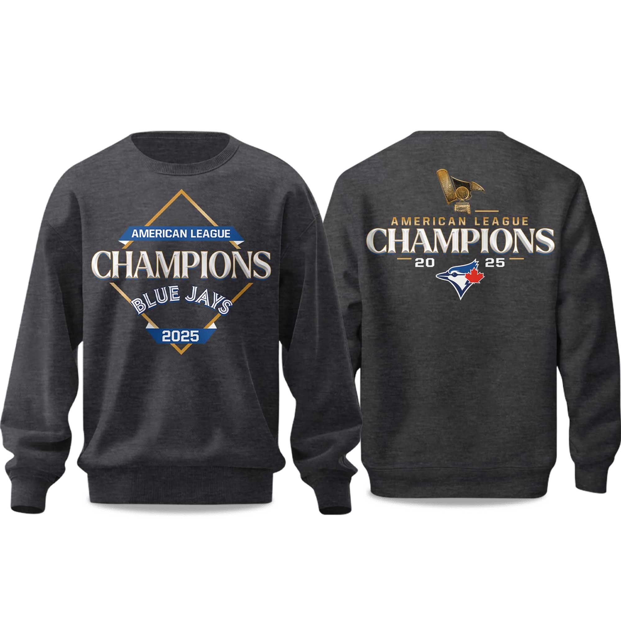 Blue Jays American League Champions 2025 Sweatshirt Blue Jays American League Champions 2025 Sweatshirt