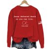 Jesus Defeated Death So You Can Live Charlie Kirk 1993 2025 Sweatshirt
