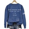 Jesus Defeated Death So You Can Live Charlie Kirk 1993 2025 Sweatshirt