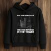 Keep Your Friends Close And Your Nephews In The Tower Shirt