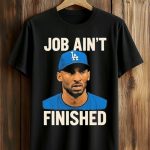 Kobe Bryant Dodgers Job Ain’t Finished T-shirt