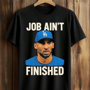 Kobe Bryant Dodgers Job Ain’t Finished T shirt (1)
