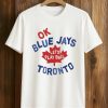 Myles Straw Ok Blue Jays Let's Play Ball Toronto Shirt