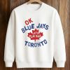 Myles Straw Ok Blue Jays Let's Play Ball Toronto Shirt 6 Myles Straw Ok Blue Jays Let's Play Ball Toronto Shirt