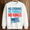 No Crowns No Thrones No Kings America Shirt