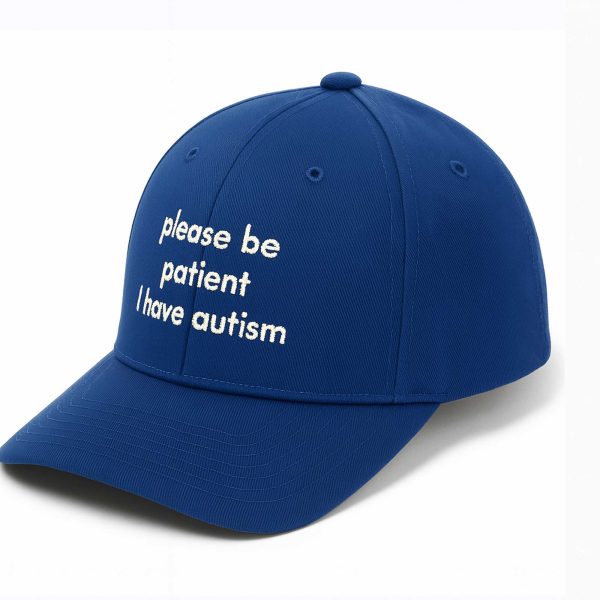 Please Be Patient I Have Autism Hat