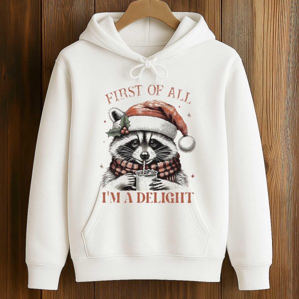 Raccoon First Of All I'm A Delight Christmas Shirt
