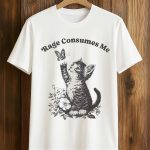 Rage Consumes Me Shirt