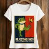Rejecting Kings Since 1776 Portland Frog Shirt