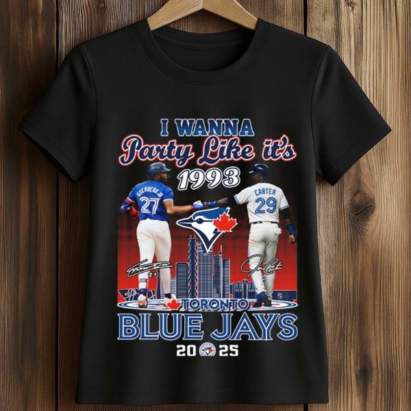 I Wanna Party Like It's 1993 Blue Jays 2025 Shirt