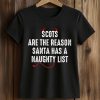 Scots Are The Reason Santa Naughty List Shirt 5 Scots Are The Reason Santa Naughty List Shirt