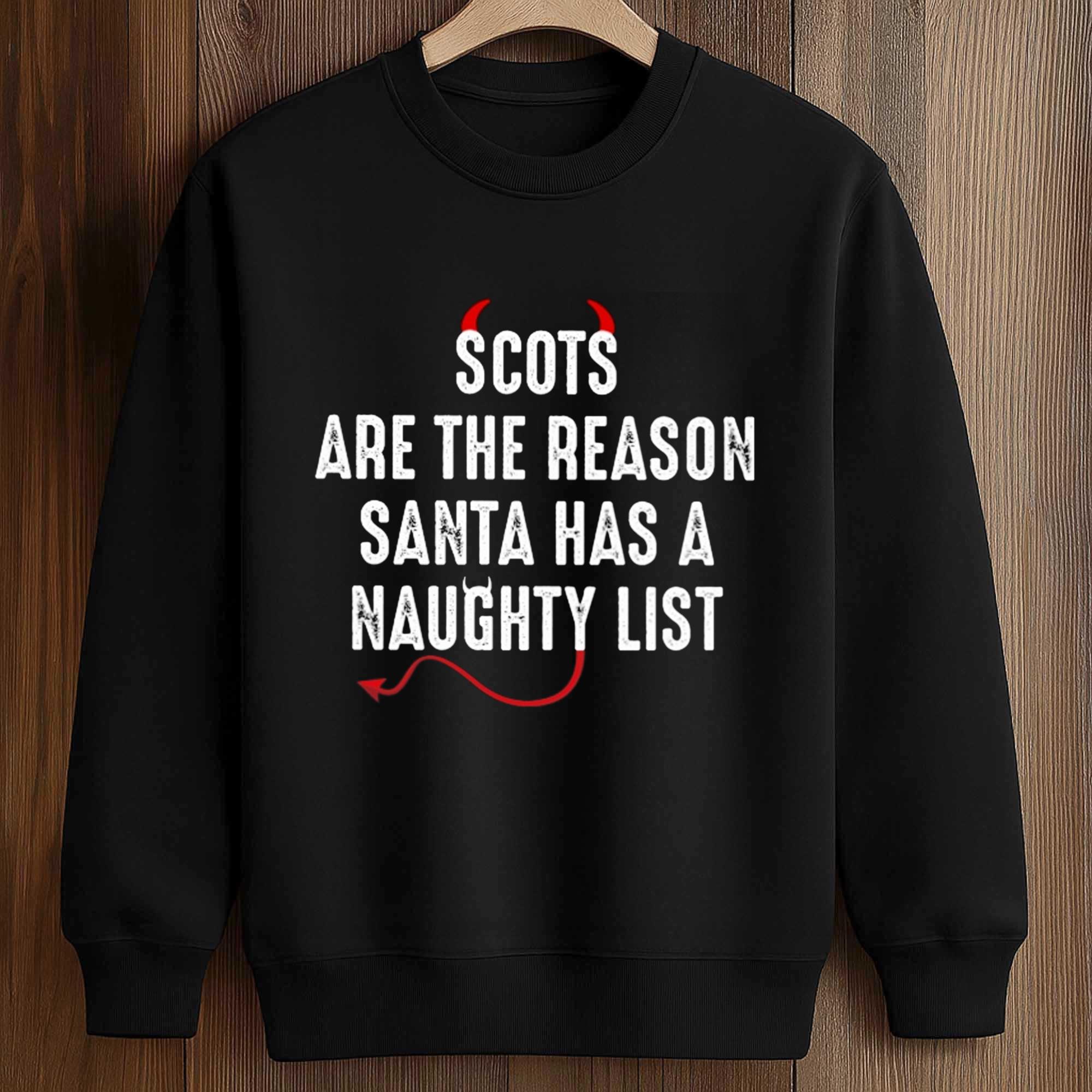 Scots Are The Reason Santa Naughty List Shirt 3 Scots Are The Reason Santa Naughty List Shirt