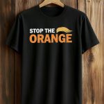 Stop The Orange Shirt