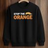 Stop The Orange Shirt