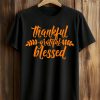 Thankful Grateful Blessed Shirt