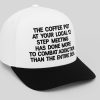 The Coffee Pot At Your Local 12 Step Meeting Hat
