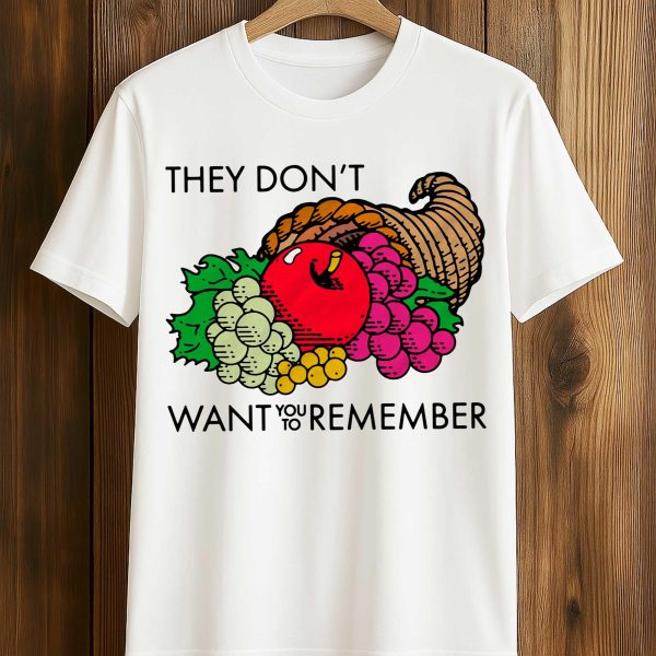 They Dont Want You To Remember Shirt 1