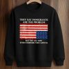 They Say Immigrants Are The Problem Shirt