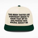 This Beer Tastes Like Everybody Needs To Know Hat