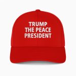 Trump The Peace President 2025 Hat