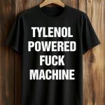 Tylenol Powered Fuck Machine Shirt