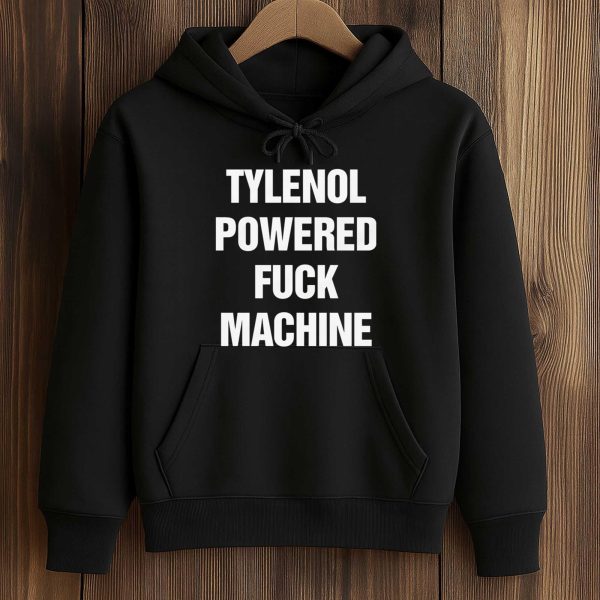 Tylenol Powered Fuck Machine Shirt