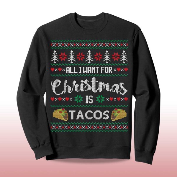 Ugly Christmas Sweater All I Want Is Tacos 2025