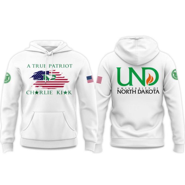 University of North Dakota A True Patriot Charlie Kirk 2025 Hoodie