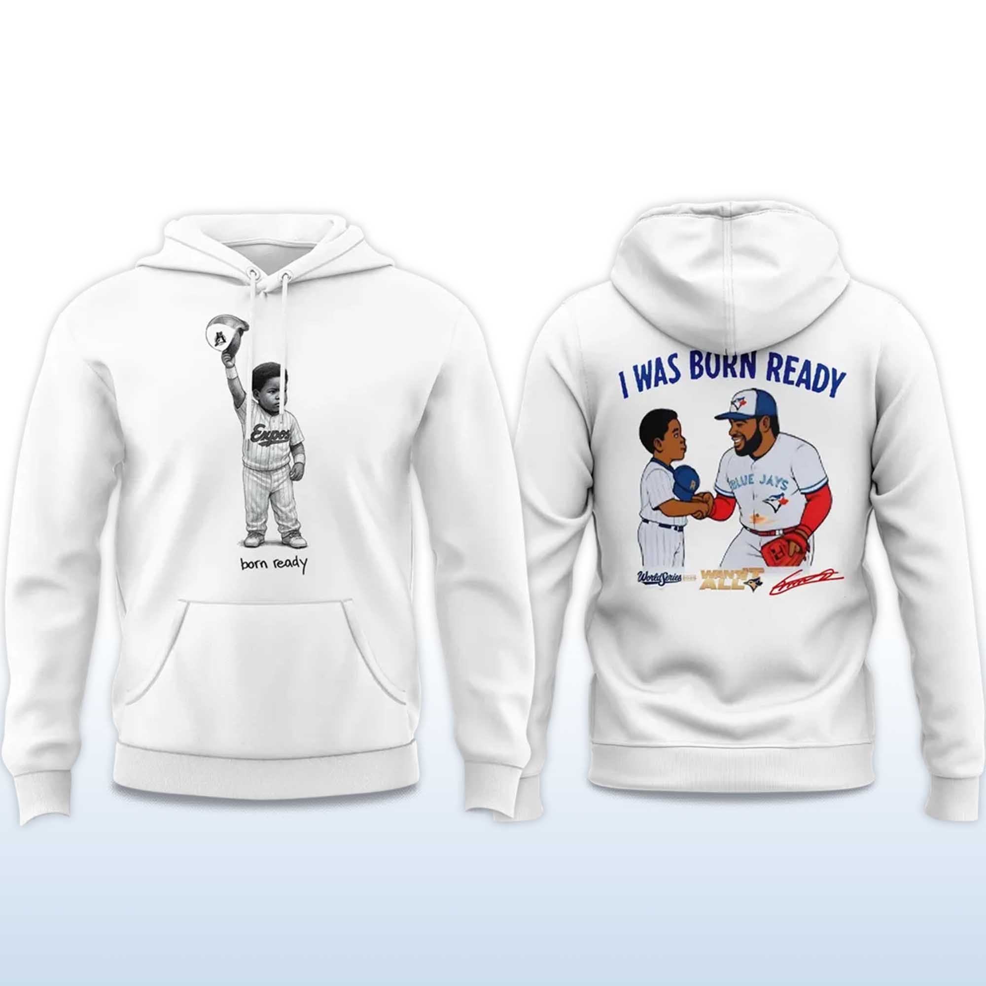 Vladimir Guerrero Jr I Was Born Ready Hoodie 2 Vladimir Guerrero Jr I Was Born Ready Hoodie