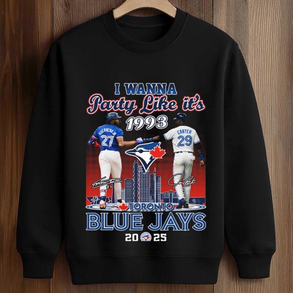 I Wanna Party Like It's 1993 Blue Jays 2025 Shirt