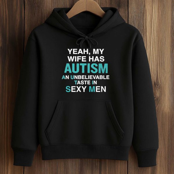 Yeah, My Wife Has Autism Shirt