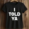 Zendaya I Told Ya T Shirt