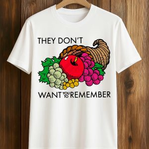 They Dont Want You To Remember Shirt 1