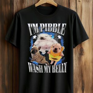 I'm Pibble Wash Me Belly Shirt