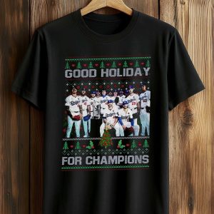 Dodgers Good Holiday For Champions 2025 Christmas Shirt